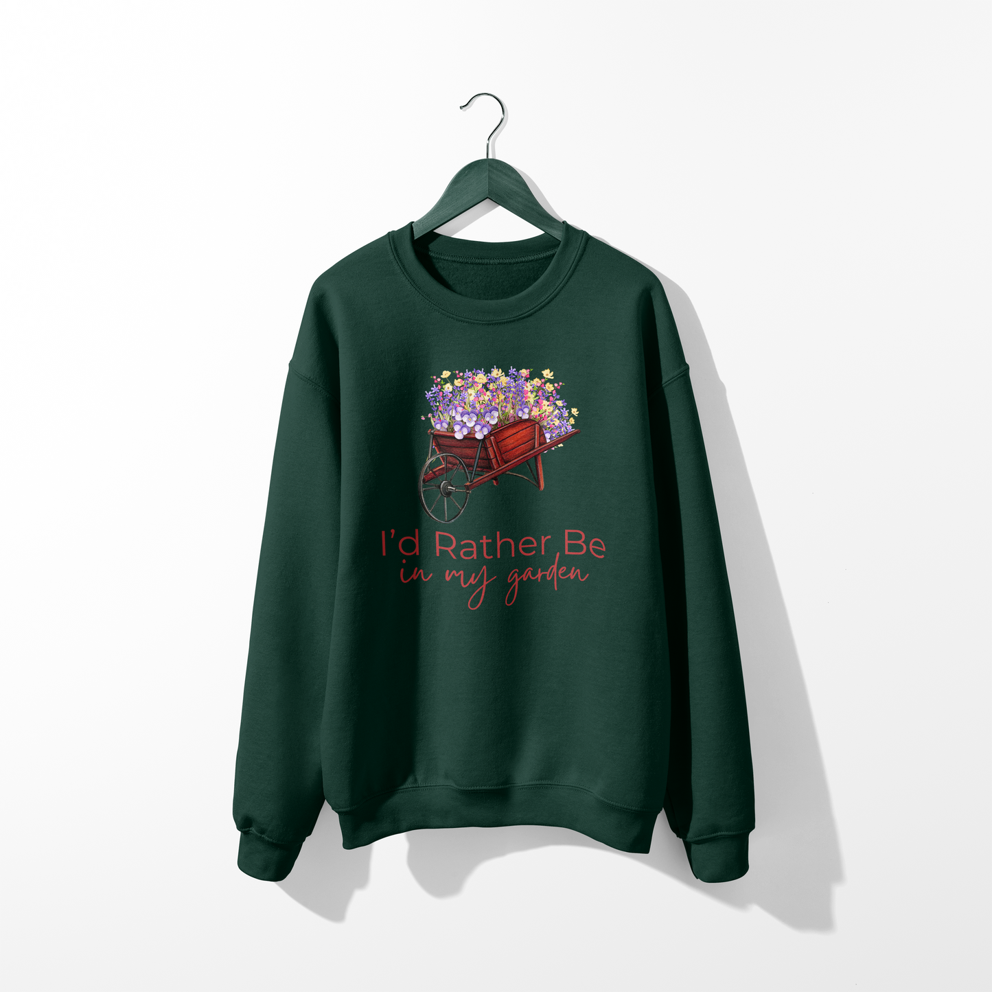 I Would Rather Be In My Garden Sweatshirt