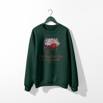 I Would Rather Be In My Garden Sweatshirt