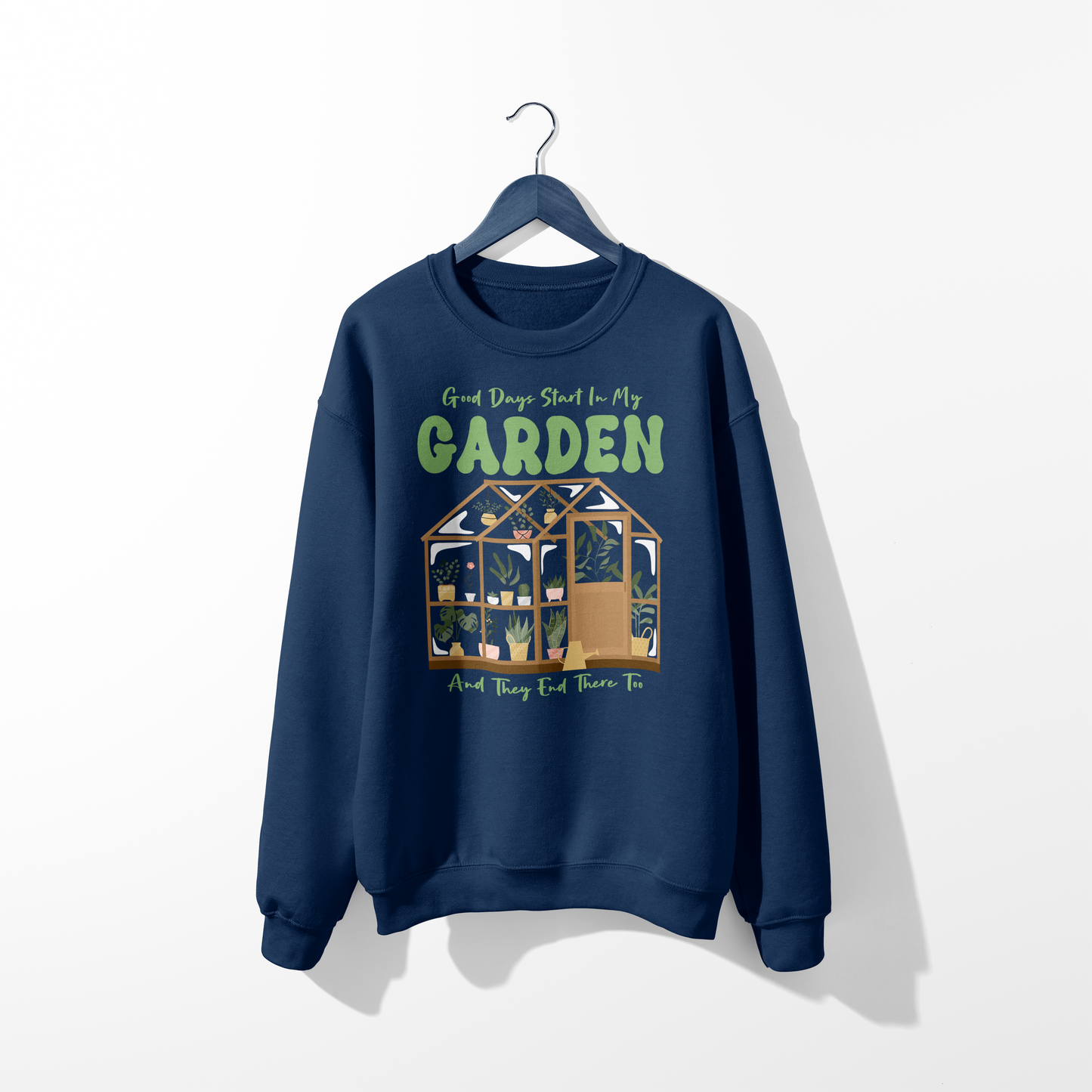 Good Days Start in My Garden Sweatshirt