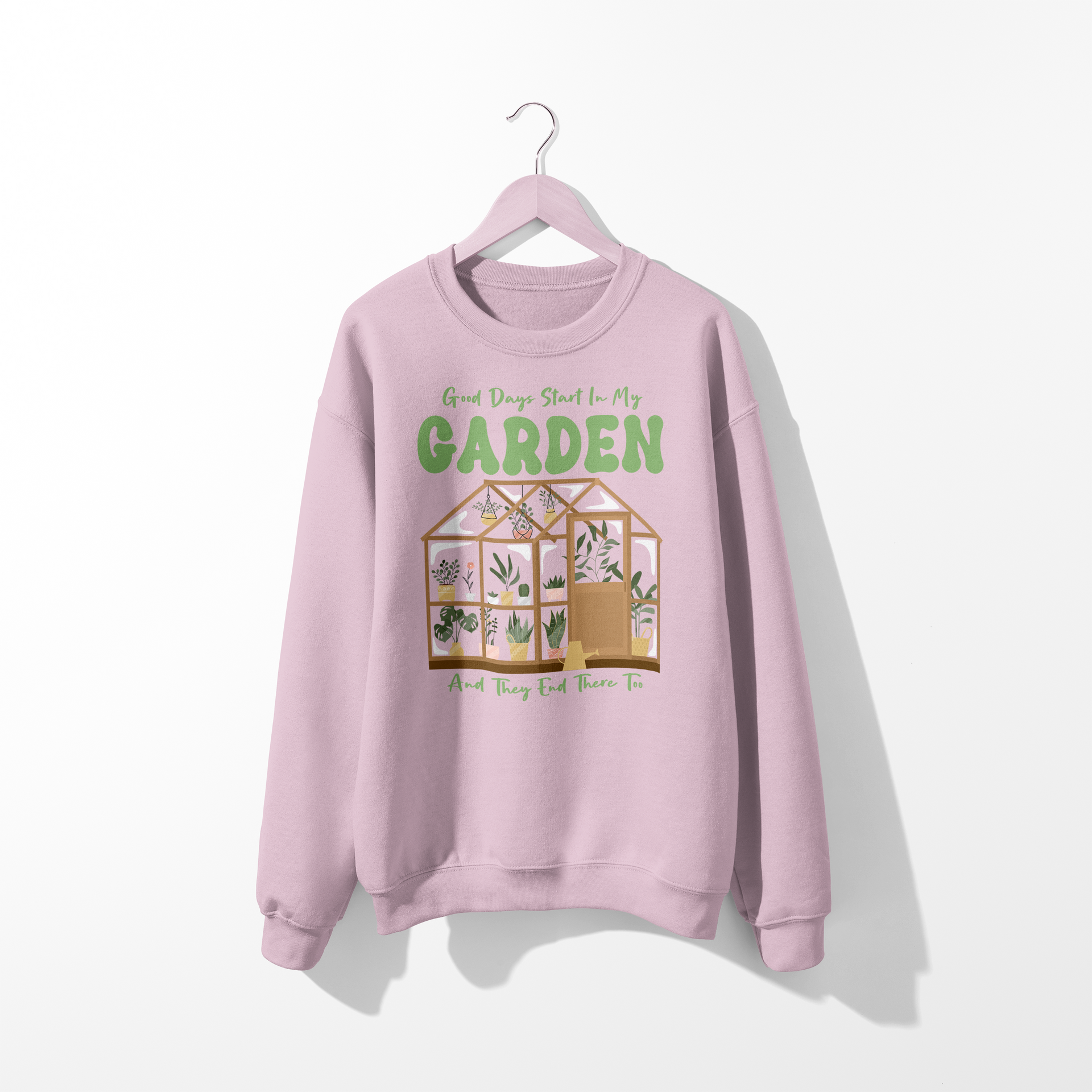 Good Days Start in My Garden Sweatshirt – WellRootedCrew