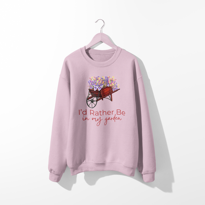 I Would Rather Be In My Garden Sweatshirt